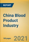 China Blood Product Industry Report, 2020-2027- Product Image