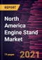 North America Engine Stand Market Forecast to 2027 - COVID-19 Impact and Regional Analysis By Product Type, and Application - Product Thumbnail Image