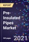 Pre-Insulated Pipes Market Size, Share & Analysis, By Pipe Type (Flexible, And Rigid), By Installation Type, By End-Use (District Heating And Cooling, Oil And Gas, Infrastructure And Utility, And Others), And By Region, Forecast To 2028 - Product Thumbnail Image
