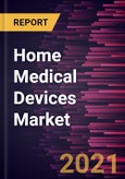 Home Medical Devices Market Forecast to 2028 - COVID-19 Impact and Global Analysis By Functionality, Services, and Distribution Channel- Product Image