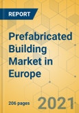 Prefabricated Building Market in Europe - Industry Outlook and Forecast 2021-2026- Product Image