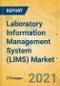Laboratory Information Management System (LIMS) Market - Global Outlook and Forecast 2021-2026 - Product Thumbnail Image