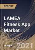 LAMEA Fitness App Market By Type (Activity Tracking, Exercise & Weight Loss and Diet & Nutrition), By Platform (iOS, Android and Others), By Device (Tablets, Wearable Devices and Smartphones), By Country, Growth Potential, Industry Analysis Report and Forecast, 2020 - 2026- Product Image