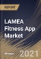 LAMEA Fitness App Market By Type (Activity Tracking, Exercise & Weight Loss and Diet & Nutrition), By Platform (iOS, Android and Others), By Device (Tablets, Wearable Devices and Smartphones), By Country, Growth Potential, Industry Analysis Report and Forecast, 2020 - 2026 - Product Thumbnail Image