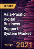 Asia-Pacific Digital Business Support System Market Forecast to 2027 - COVID-19 Impact and Regional Analysis By Component- Product Image