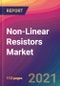 Non-Linear Resistors Market Size, Market Share, Application Analysis, Regional Outlook, Growth Trends, Key Players, Competitive Strategies and Forecasts, 2021 to 2029 - Product Thumbnail Image