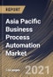 Asia Pacific Business Process Automation Market By Component, By Business Function, By Deployment Type, By Enterprise Size, By End User, By Country, Industry Analysis and Forecast, 2020 - 2026 - Product Thumbnail Image