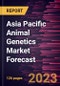 Asia Pacific Animal Genetics Market Forecast to 2028 - Regional Analysis - by Type, Animal, and Genetic Material - Product Image