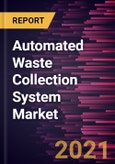 Automated Waste Collection System Market Forecast to 2028 - COVID-19 Impact and Global Analysis By Product Type (Stationary and Mobile); End-user (Airports, Educational Institutions, Hospitals, Corporate Offices, Hotels/ Restaurants, and Others), and Geography- Product Image