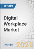 Digital Workplace Market by Component (Solutions [Unified Communication and Collaboration, Unified Endpoint Management, Enterprise Mobility and Management] and Services), Deployment, Organization Size, Vertical, and Region - Global Forecast to 2026- Product Image