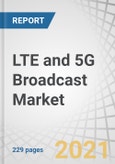LTE and 5G Broadcast Market with Covid-19 Impact Analysis Technology (LTE and 5G), End Use (Video on Demand, Emergency Alerts, Radio, Mobile TV, Connected Cars, Stadiums, Data Feeds & Notifications), and Region – Global Forecast to 2026- Product Image