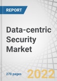 Data-centric Security Market by Component (Software and Solutions and Professional Services), Deployment Mode (Cloud and On-premises), Organization Size, Vertical (Government and Defense, Healthcare, Telecommunications) Region - Global Forecast to 2027- Product Image