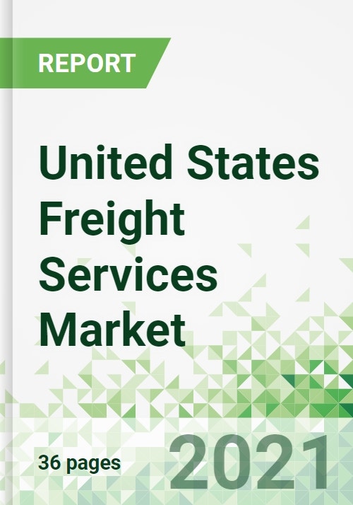 United States Freight Services Market 20212025
