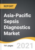 Asia-Pacific Sepsis Diagnostics Market 2021-2028- Product Image