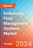 Endoscopy Fluid Management Systems - Market Insights, Competitive Landscape, and Market Forecast - 2030- Product Image