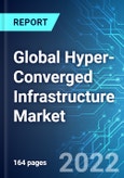 Global Hyper-Converged Infrastructure Market: Analysis By Component, By Application, By End-User, By Region Size and Trends with Impact of COVID-19 and Forecast up to 2027- Product Image