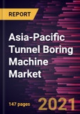 Asia-Pacific Tunnel Boring Machine Market Forecast to 2027 - COVID-19 Impact and Regional Analysis By Type, Geology, and End-User- Product Image