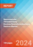 Neurovascular Thrombectomy Devices/Neurothrombectomy Devices - Market Insights, Competitive Landscape and Market Forecast-2027- Product Image