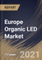 Europe Organic LED Market By Product Type, By Technology, By End User, By Country, Industry Analysis and Forecast, 2020 - 2026 - Product Thumbnail Image