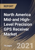 North America Mid-and High-Level Precision GPS Receiver Market By Type (Survey Grade and Differential Grade), By Industry Vertical (Agriculture, Mining, Oil & Gas, Construction and Others), By Country, Industry Analysis and Forecast, 2020 - 2026- Product Image