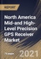 North America Mid-and High-Level Precision GPS Receiver Market By Type (Survey Grade and Differential Grade), By Industry Vertical (Agriculture, Mining, Oil & Gas, Construction and Others), By Country, Industry Analysis and Forecast, 2020 - 2026 - Product Thumbnail Image