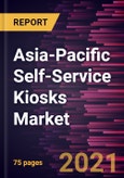 Asia-Pacific Self-Service Kiosks Market Forecast to 2027 - COVID-19 Impact and Regional Analysis By Component, Type, and End User- Product Image