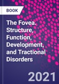 The Fovea. Structure, Function, Development, and Tractional Disorders- Product Image