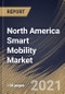 North America Smart Mobility Market By Element, By Solution, By Technology, By Country, Industry Analysis and Forecast, 2020 - 2026 - Product Thumbnail Image