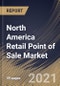 North America Retail Point of Sale Market By Product, By Component, By End User, By Country, Industry Analysis and Forecast, 2020 - 2026 - Product Thumbnail Image