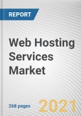 Web Hosting Services Market by Type, Deployment Model, Application and End User: Global Opportunity Analysis and Industry Forecast, 2020-2027- Product Image