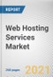 Web Hosting Services Market by Type, Deployment Model, Application and End User: Global Opportunity Analysis and Industry Forecast, 2020-2027 - Product Image