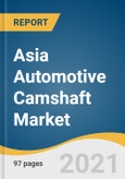Asia Automotive Camshaft Market Size, Share & Trends Analysis Report by Engine Type, by Fuel Type, by Manufacturing Technology, by Vehicle Type, by Sales Channel, and by Region, and Segment Forecasts, 2021-2028- Product Image
