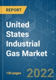 United States Industrial Gas Market - Growth, Trends, COVID-19 Impact, and Forecasts (2022 - 2027)- Product Image