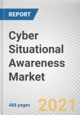 Cyber Situational Awareness Market by Component, Solution Type, Deployment Model, Organization size and Industry Vertical Global Opportunity Analysis and Industry Forecast, 2020-2027- Product Image