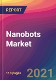 Nanobots Market Size, Market Share, Application Analysis, Regional Outlook, Growth Trends, Key Players, Competitive Strategies and Forecasts, 2021 to 2029- Product Image