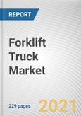 Forklift Truck Market by Power Source, Class and End Use: Global Opportunity Analysis and Industry Forecast, 2020-2027- Product Image