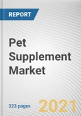 Pet Supplement Market by Pet, Application, Source and Distribution Channel: Global Opportunity Analysis and Industry Forecast, 2021-2027- Product Image