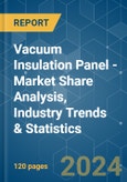 Vacuum Insulation Panel - Market Share Analysis, Industry Trends & Statistics, Growth Forecasts 2019-2029- Product Image