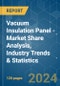 Vacuum Insulation Panel - Market Share Analysis, Industry Trends & Statistics, Growth Forecasts 2019-2029 - Product Image
