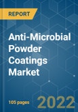 Anti-Microbial Powder Coatings Market - Growth, Trends, COVID-19 Impact, and Forecasts (2022 - 2027)- Product Image