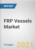 FRP Vessels Market by Product Fiber Type, Resin and Application: Global Opportunity Analysis and Industry Forecast, 2020-2027- Product Image
