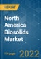 North America Biosolids Market - Growth, Trends, COVID-19 Impact, and Forecasts (2022 - 2027) - Product Thumbnail Image