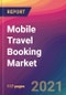 Mobile Travel Booking Market Size, Market Share, Application Analysis, Regional Outlook, Growth Trends, Key Players, Competitive Strategies and Forecasts, 2021 to 2029 - Product Thumbnail Image