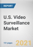 U.S. Video Surveillance Market by Component, Application, and Customer Type: Opportunity Analysis and Industry Forecast, 2020-2027- Product Image