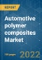 Automotive polymer composites Market - Growth, Trends, COVID-19 Impact, and Forecasts (2022 - 2027) - Product Thumbnail Image