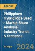 Philippines Hybrid Rice Seed - Market Share Analysis, Industry Trends & Statistics, Growth Forecasts 2019 - 2029- Product Image