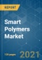 Smart Polymers Market - Growth, Trends, COVID-19 Impact, and Forecasts (2021 - 2026) - Product Thumbnail Image
