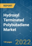 Hydroxyl Terminated Polybutadiene Market - Growth, Trends, COVID-19 Impact, and Forecasts (2022 - 2027)- Product Image