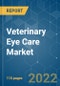 Veterinary Eye Care Market - Growth, Trends, and Forecasts (2022 - 2027) - Product Thumbnail Image