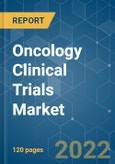 Oncology Clinical Trials Market - Growth, Trends, COVID-19 Impact, and Forecasts (2022 - 2027)- Product Image